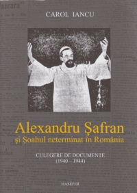 Alexandru Safran si Soahul neterminat in Romania