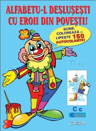 Alfabetu-l deslusesti cu eroii din povesti! Editia a 4-a