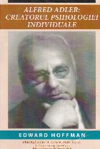 Alfred Adler: creatorul psihologiei individuale