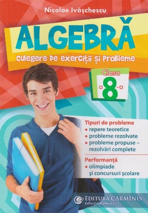 Algebra. Culegere de exercitii si probleme. Clasa a VIII-a