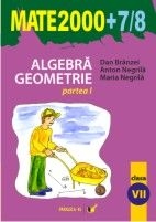 Algebra. Geometrie (clasa a VII-a, partea I) (MATE 2000+7/8)