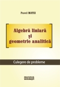 Algebra liniara si geometrie analitica. Culegere de probleme