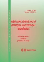 Algebra liniara. Geometrie analitica si diferentiala. Ecuatii diferentiale. Teoria campurilor