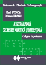 Algebra liniara. Geometrie analitica si diferentiala (culegere de probleme)