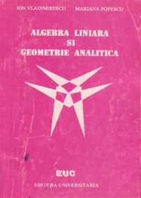 Algebra liniara si geometrie analitica - Teorie si aplicatii