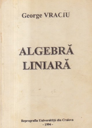 Algebra Liniara - Teorie si probleme (Vraciu)