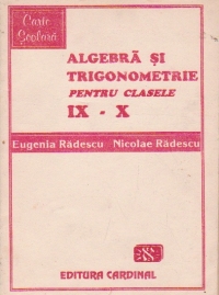 Algebra si trigonometrie pentru clasele IX-X (Fascicula 1 - Supliment al Revistei