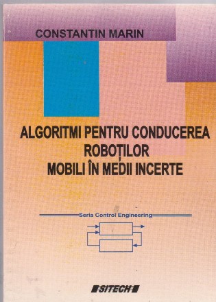 Algoritmi pentru coducerea robotilor mobili in medii incerte