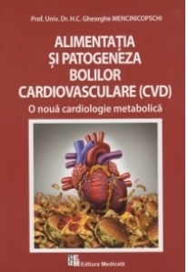 Alimentatia si patogeneza bolilor cardiovasculare (CVD). O noua cardiologie metabolica