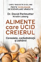 Alimente care ucid creierul Cerealele