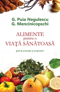 Alimente pentru o viata sanatoasa - ghid de preventie si terapeutica