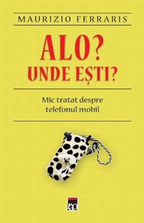 Alo? Unde esti?