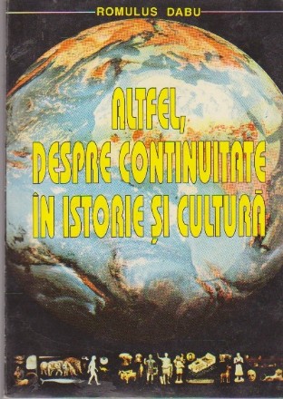 Altfel, Despre Continuitate in Istorie si Cultura