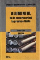 Aluminiul de la materia prima la produsele finite