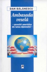 Ambasada vesela - Povestiri umoristice din lumea diplomatiei