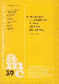 AMC 39 - Automatica si informatica in lume. Aplicatii din Japonia, Partea a II-a - Studii de caz si sinteze originale