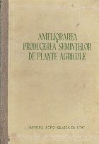 Ameliorarea si producerea semintelor de plante agricole