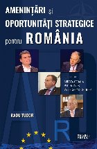 Amenintari oportunitati strategice pentru Romania