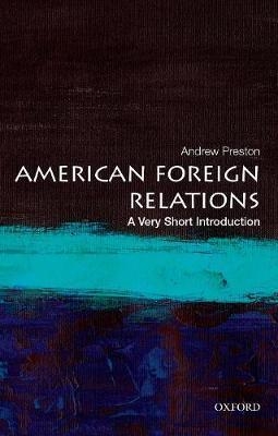 American Foreign Relations: A Very Short Introduction