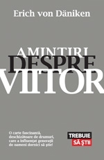 Amintiri despre viitor. Mistere neelucidate ale trecutului