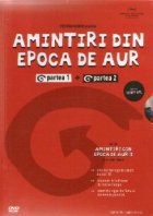 Amintiri din Epoca de Aur (partea 1 si partea 2)