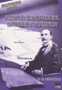 Amintiri din razboiul intregirii neamului