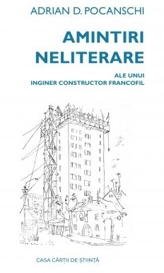 Amintiri neliterare ale unui inginer constructor francofil