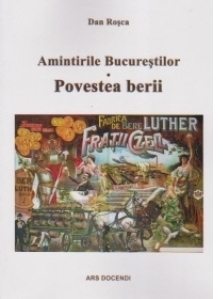 Amintirile Bucurestilor - Povestea Berii