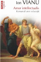 Amor intellectualis Romanul unei educații