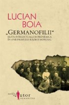 Germanofilii Elita intelectuala romaneasca anii