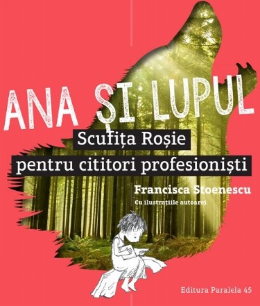 ANA SI LUPUL. SCUFITA ROSIE PENTRU CITITORI PROFESIONISTI