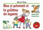 Ana si prietenii ei in gradina de legume (grupa mare, pregatitoare)