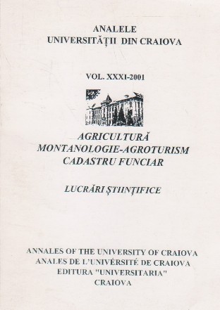 Analele Universitatii din Craiova, Volumul XXXI/2001 - Agricultura. Montanologie-Agroturism. Cadastru Funciar