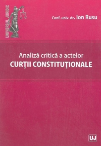 Analiza critica a actelor curtii constitutionale