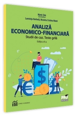 Analiza economica-financiara. Studii de caz. Teste grila. Editia a II-a