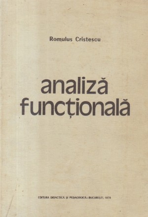 Analiza functionala (Romulus Cristescu, Editie 1979)