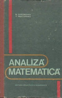 Analiza matematica (N. Gheorghiu, T. Precupanu)