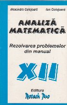 Analiza matematica  - rezolvarea problemelor din manual - clasa a XII-a