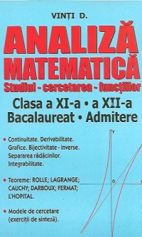 Analiza matematica - studiul, cercetarea functiilor - (clasa a XI-a, a XII-a, bacalaureat, admitere)