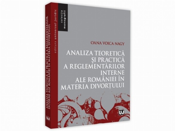 Analiza teoretica si practica a reglementarilor interne ale Romaniei in materia divortului