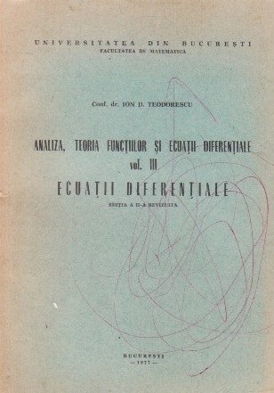 Analiza, teoria functiilor si ecuatii diferentiale, Volumul al III-lea, Ecuatii diferentiale