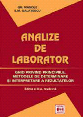 Analize de laborator. Ghid privind principiile, metodele de determinare si interpretare a rezultatelor, Editia a II-a revizuita