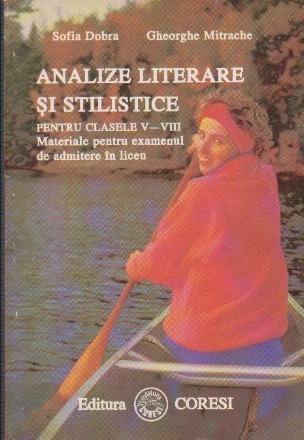 Analize literare si stilistice pentru clasele V-VIII - Materiale pentru examenul de admitere in liceu