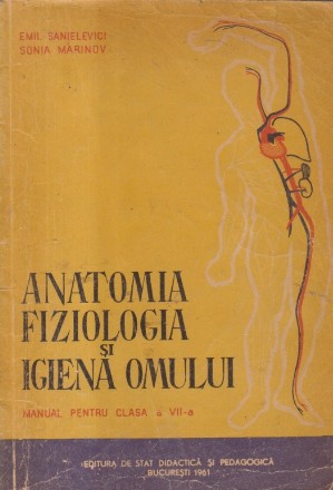 Anatomia, Fiziologia si Igiena Omului, Manual pentru clasa a VII-a (Editie 1961)