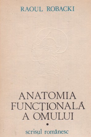 Anatomia functionala a omului cu incursiuni in anatomia dezvoltarii, Volumul I, Anatomia generala si aparatul locomotor