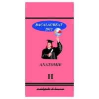 Anatomie Bacalaureat 2012 Vol.II