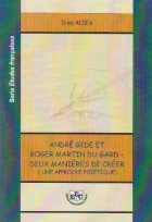 Andre Gide et Roger Martin Du Gard - Deux manieres de creer