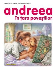 Andreea - in tara povestilor - 20,5 x 25,5 cm, 24 pagini color.