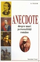 Anecdote despre mari personalitati romane