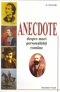 Anecdote despre mari personalitati romane